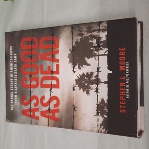 As Good As dead daring escape from a japanese death camp by american POW